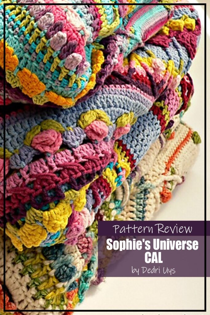 Sophie's Universe by Dedri Uys crochet blanket pattern sampler is made using a wide variety of colours and features stitches that create a lot of texture on the blanket surface.  The text on the image reads "Sophie's Universe by Dedri Uys Pattern Review".