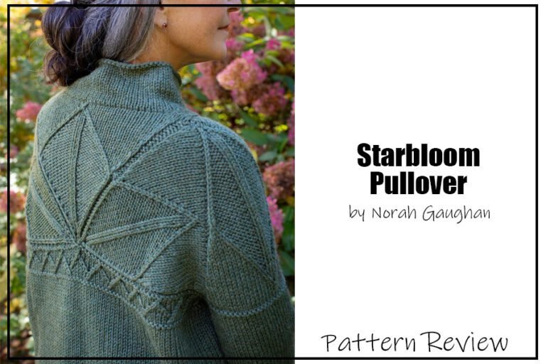 Starbloom knitting pattern sample is a beautiful green sweater pullover featuring a star motif made using twisted stitches and decreases. The sweater is modeled on a woman wearing jeans standing outside in front of a flowering bush. The text on the image reads "Starbloom Pullover by Norah Gaughan Pattern Review".